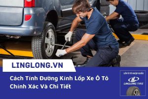 Cách Tính Đường Kính Lốp Xe Ô Tô Chính Xác Và Chi Tiết