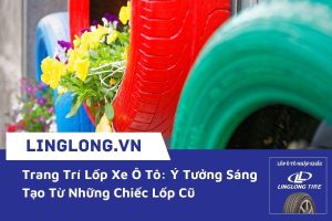 Trang Trí Lốp Xe Ô Tô: Ý Tưởng Sáng Tạo Từ Những Chiếc Lốp Cũ