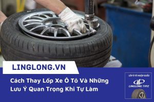 Cách thay lốp xe ô tô