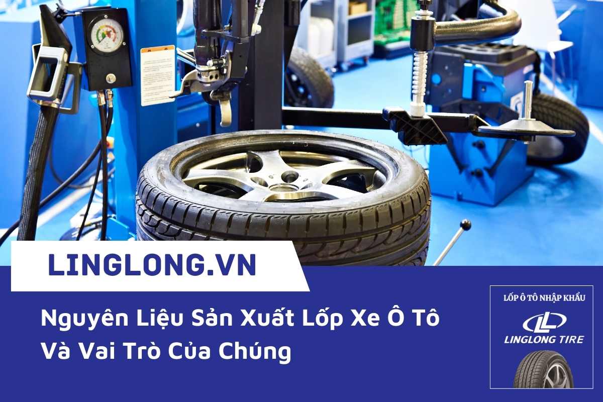 Nguyên liệu sản xuất lốp xe ô tô