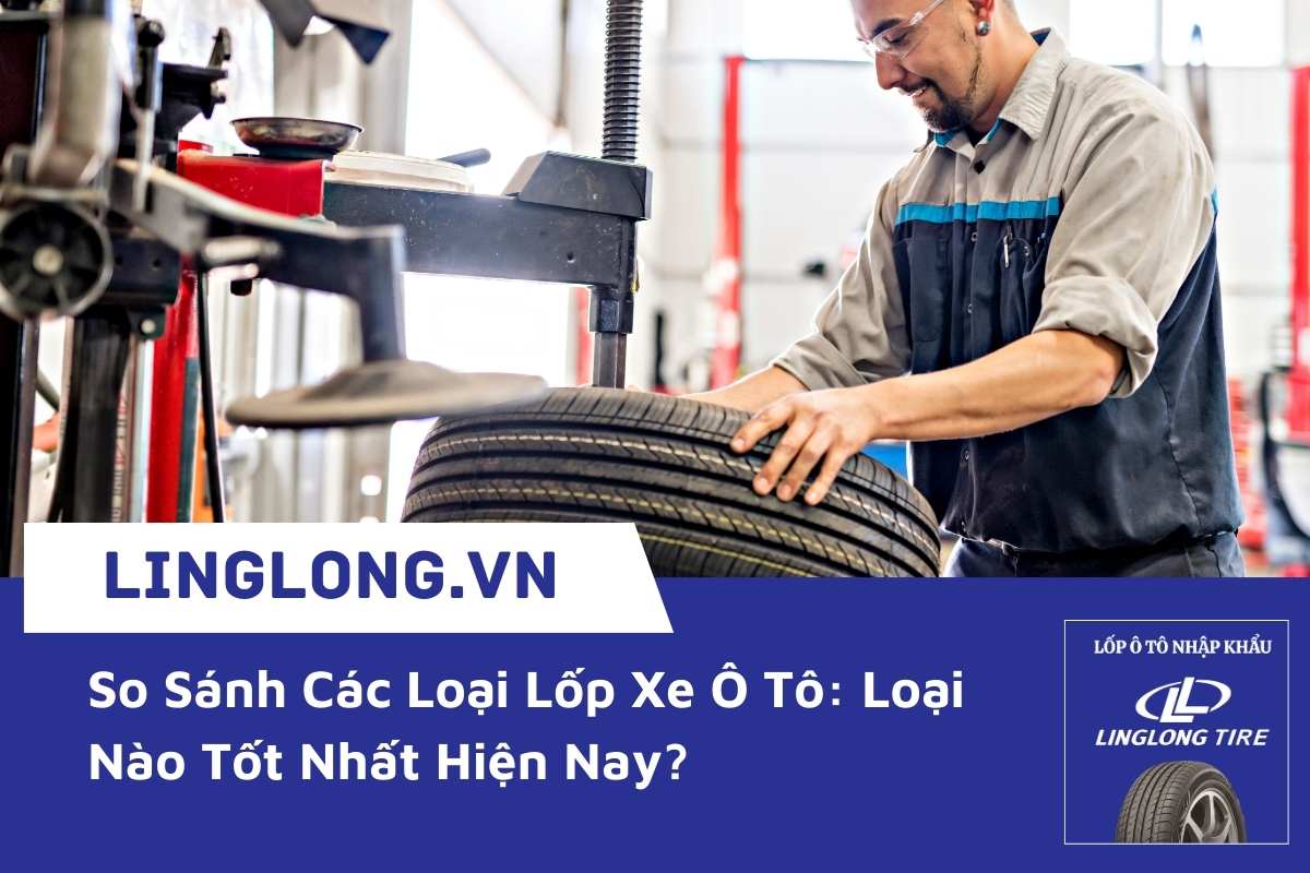 So sánh các loại lốp xe ô tô