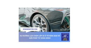 XU HƯỚNG LỰA CHỌN LỐP XE Ô TÔ NĂM 2026 VÀ GIẢI PHÁP TỪ SONG MINH